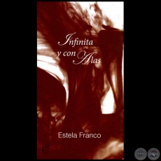 INFINITA Y CON ALAS - Autora: ESTELA FRANCO - Ao 2014